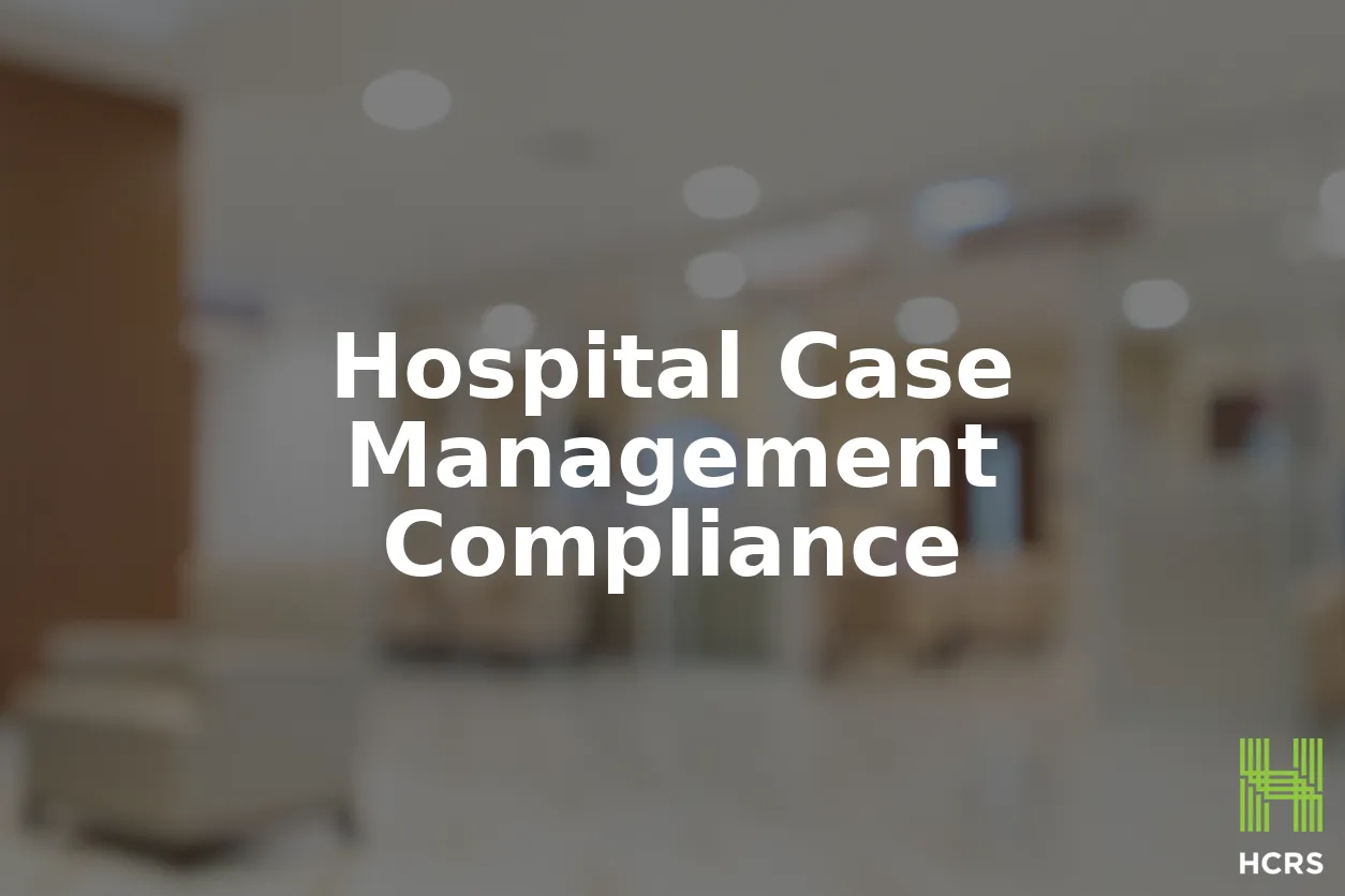 Hospital Case Management Compliance