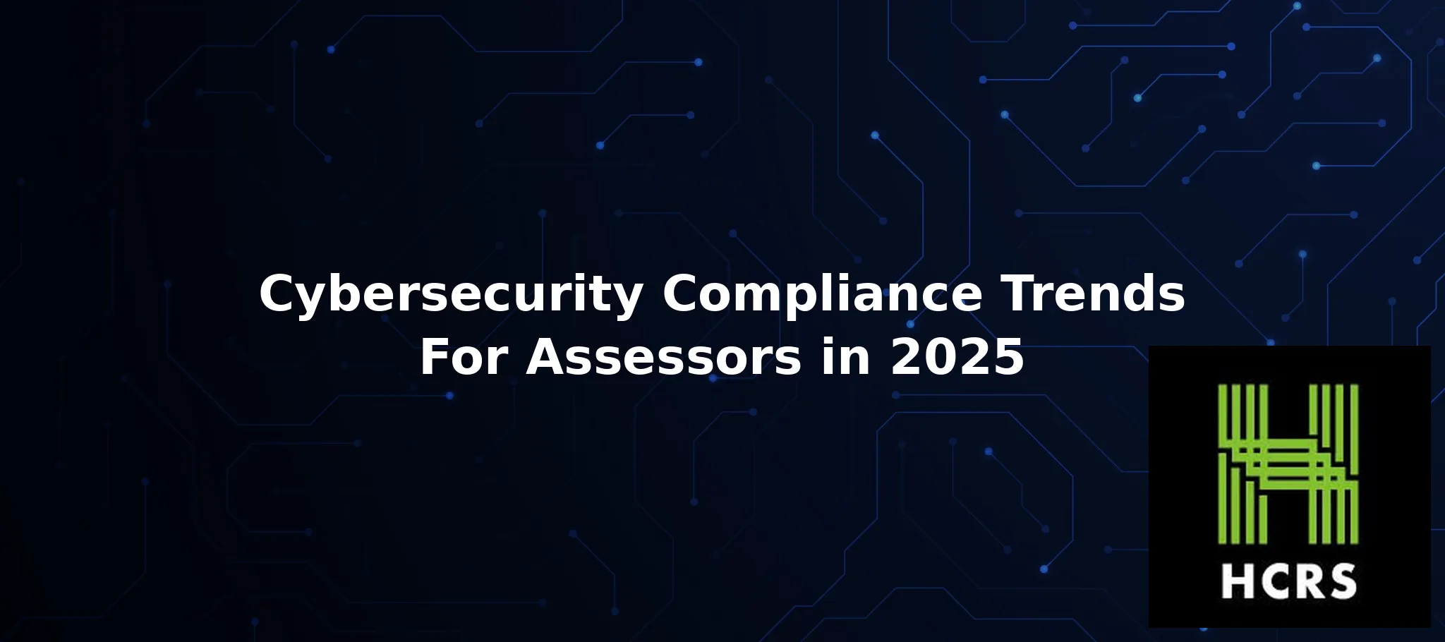 Cybersecurity compliance trends for assessors in 2024