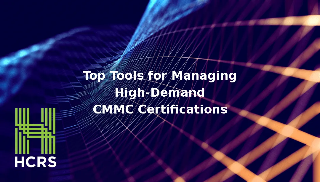 Top tools for managing high-demand CMMC certifications.