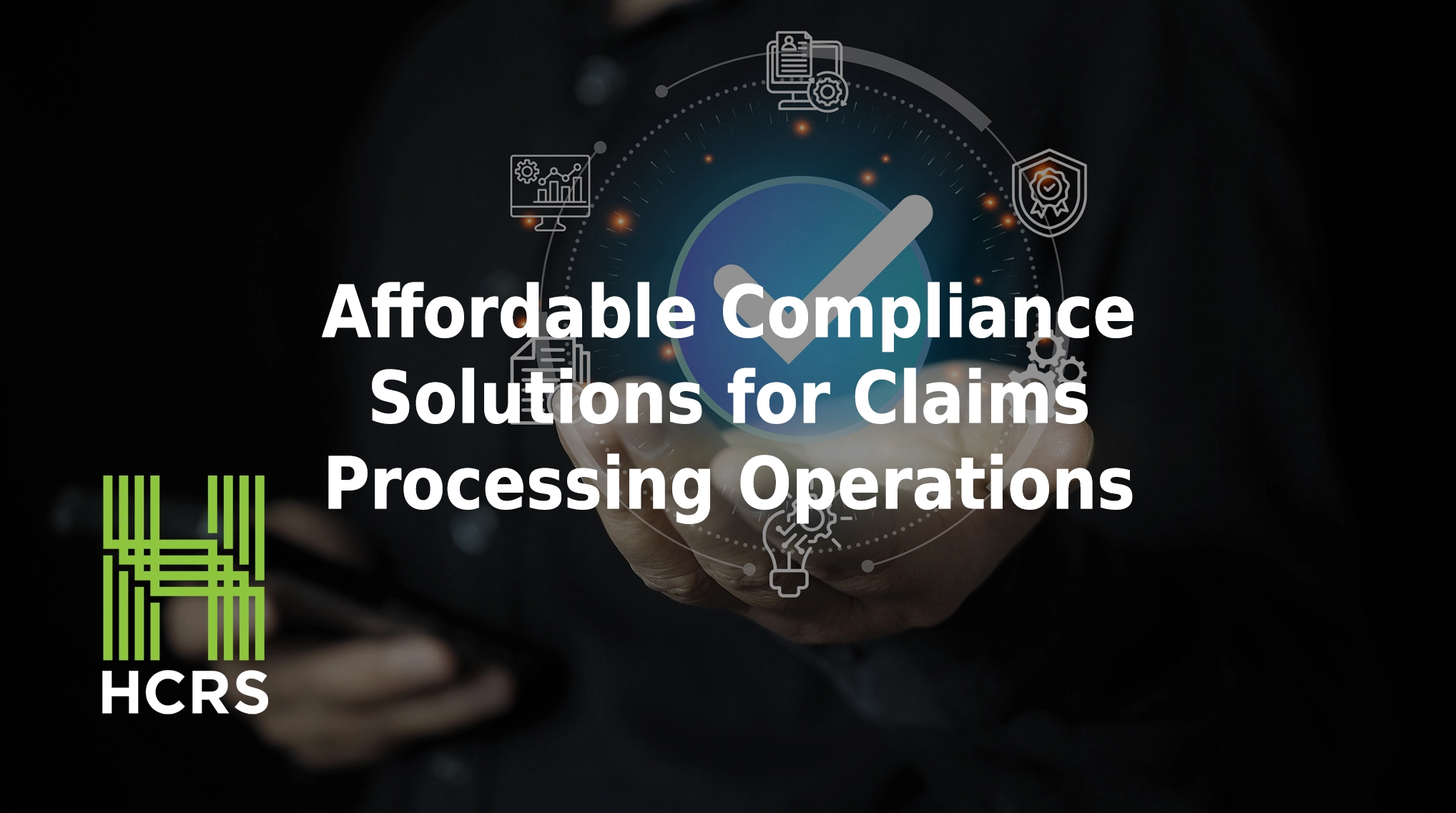 Affordable compliance solutions for claims processing operations.