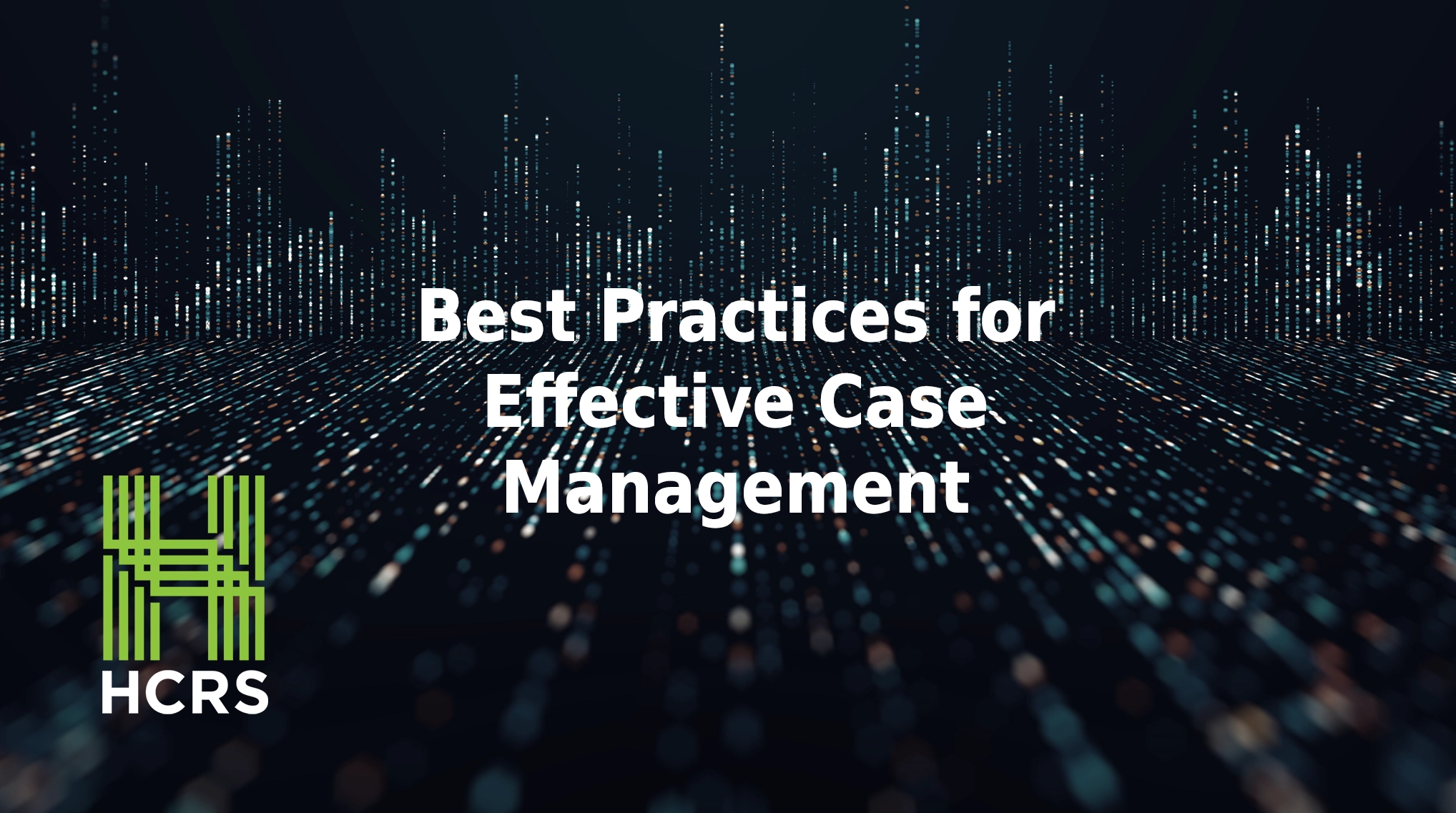 Best practices for effective case management.