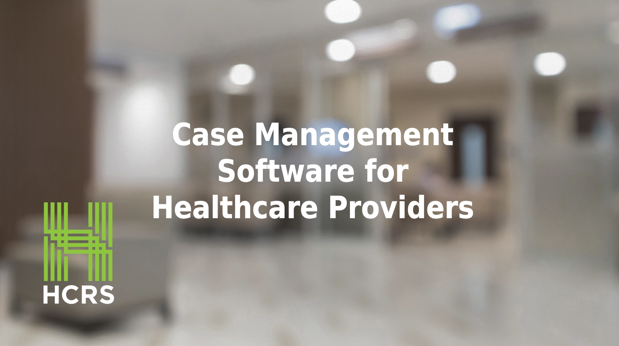 Case management software for healthcare providers.