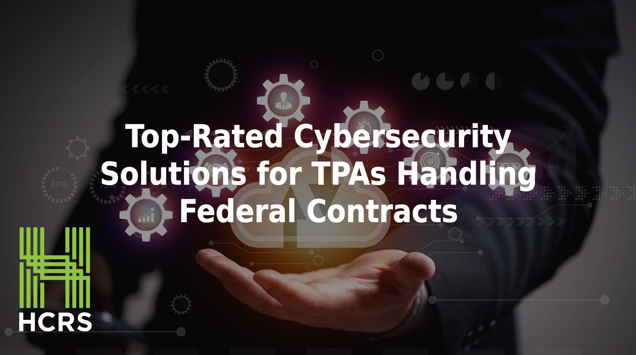 Top-rated cybersecurity solutions for TPAs handling federal contracts.