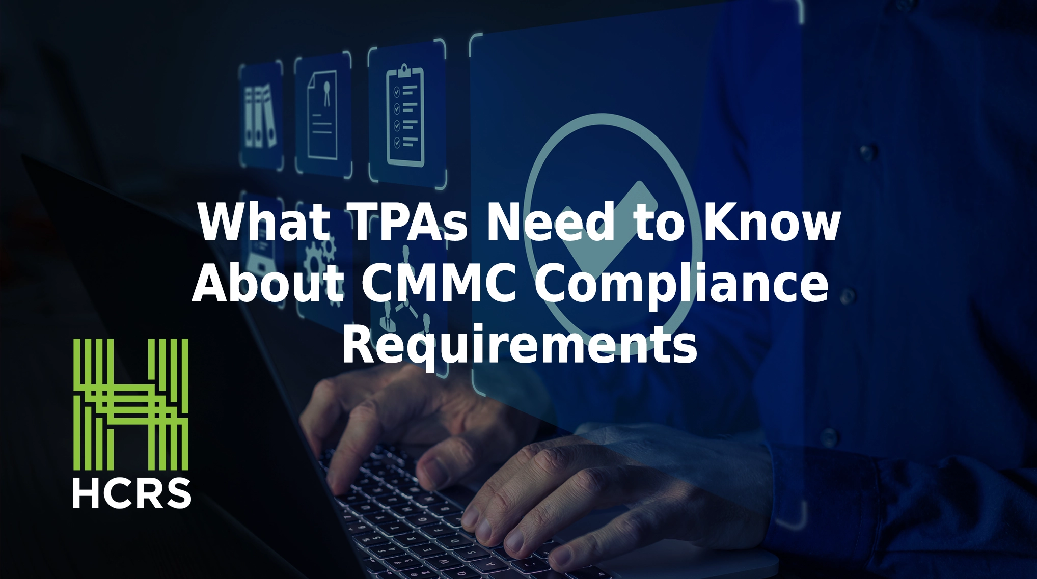 What TPAs need to know about CMMC compliance requirements.