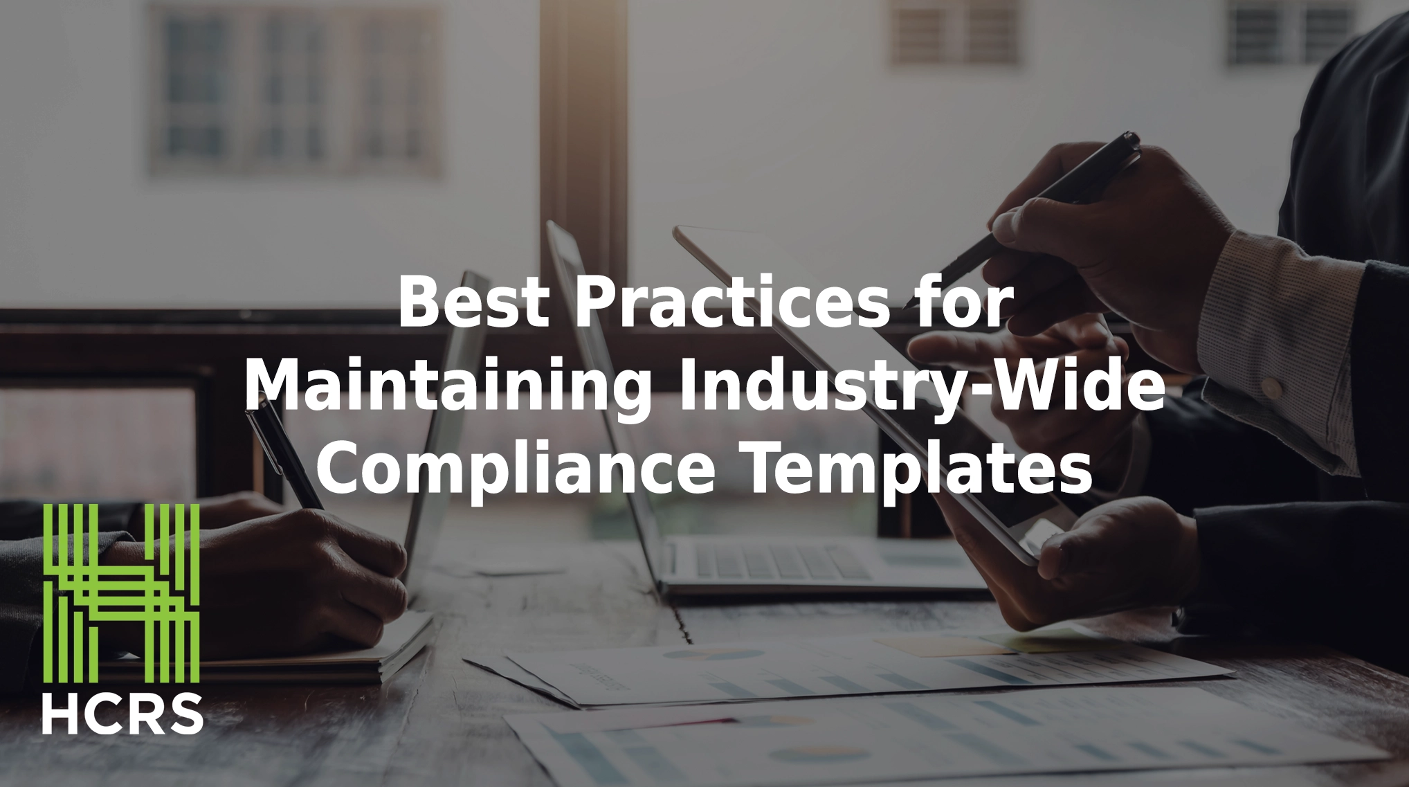 Best practices for maintaining industry-wide compliance templates.