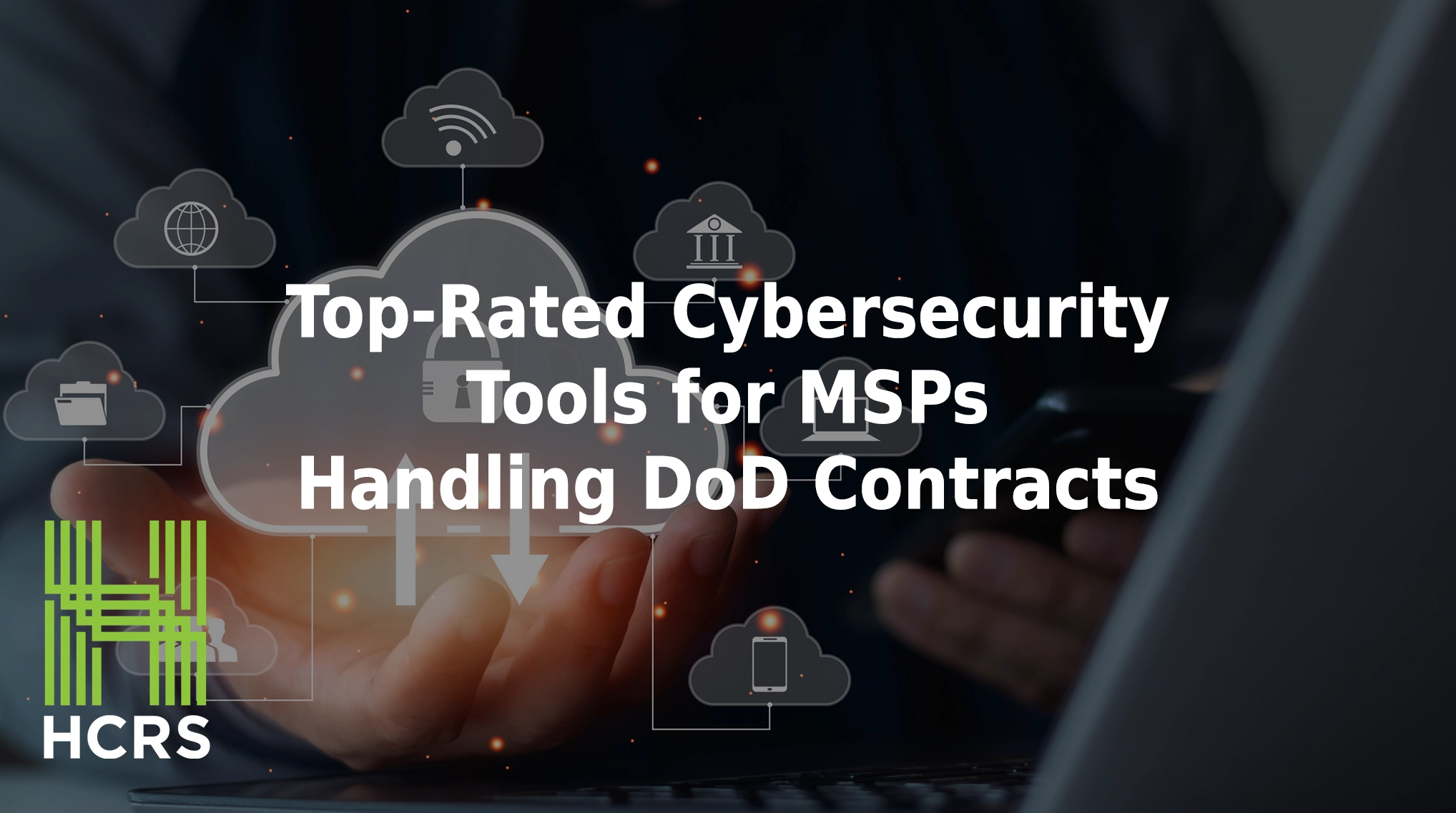 Top-rated cybersecurity tools for MSPs handling DoD contracts.