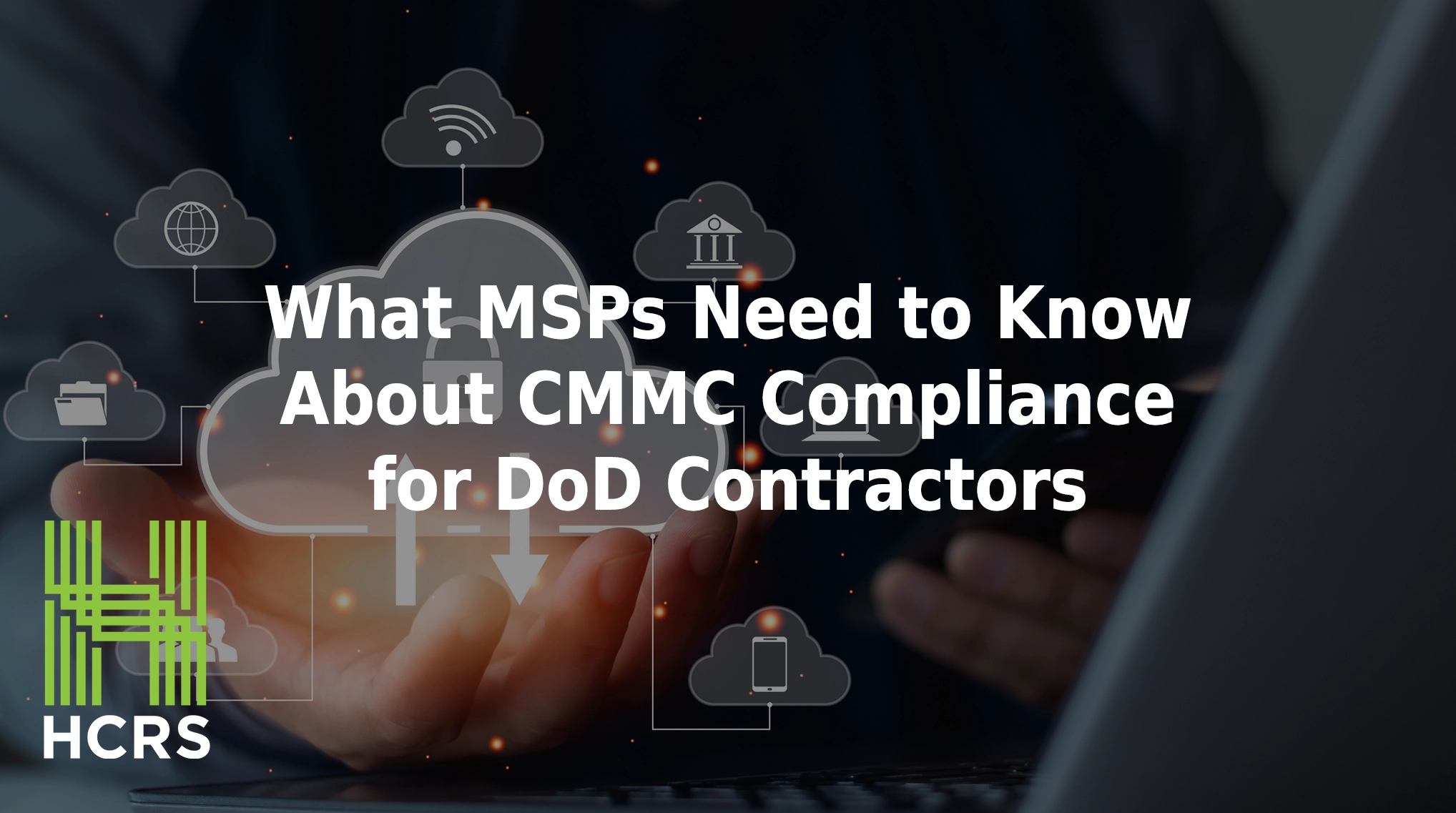 What MSPs need to know about CMMC compliance for DoD contractors.