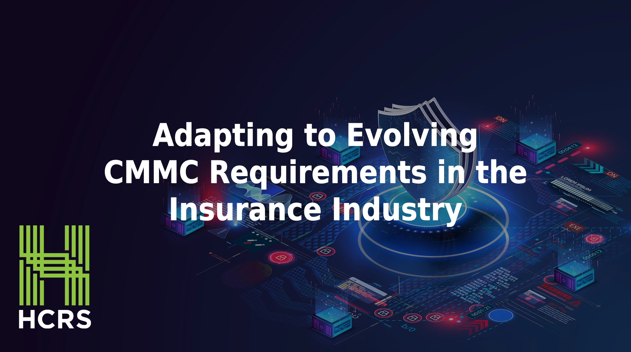 Adapting to evolving CMMC requirements in the insurance industry.