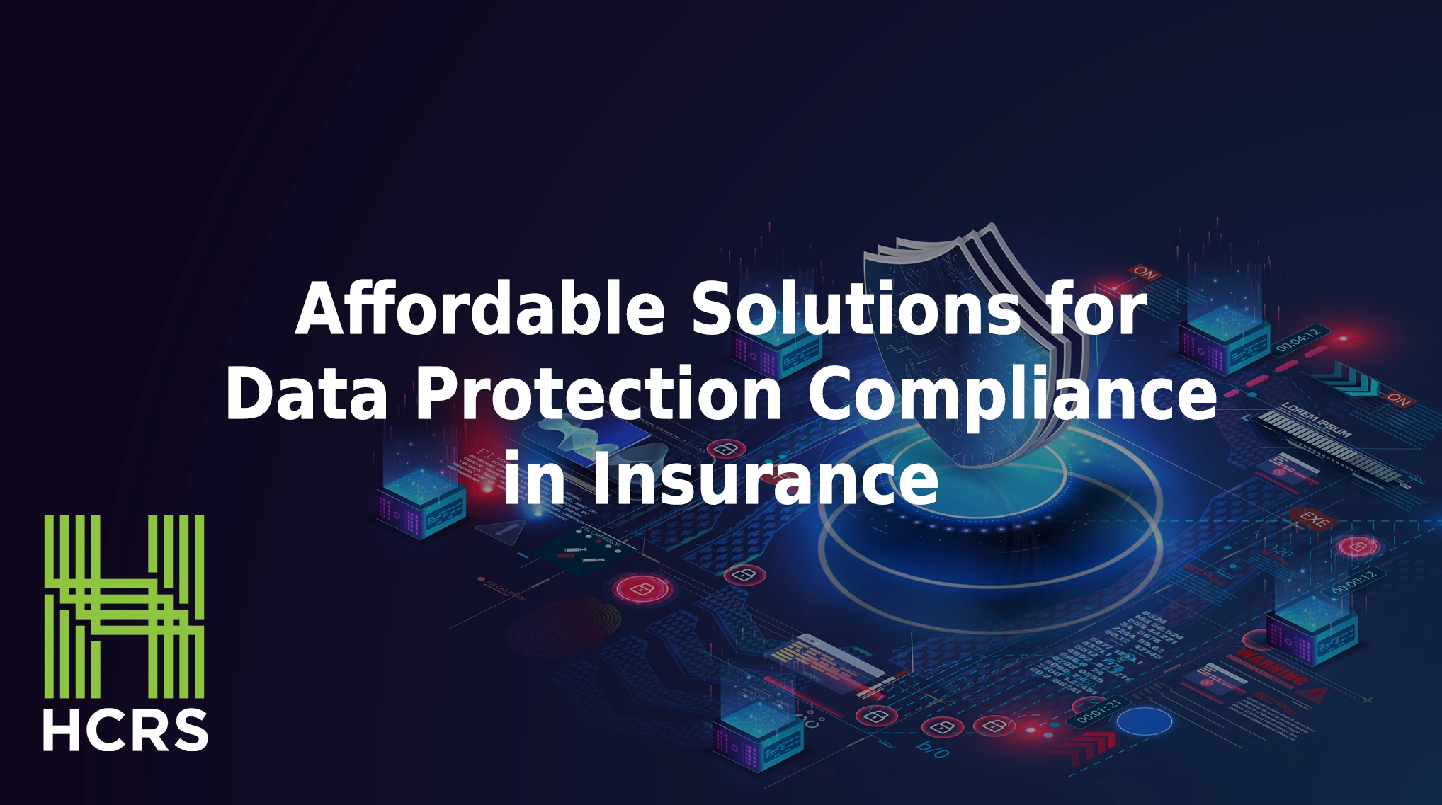 Affordable solutions for data protection compliance in insurance.