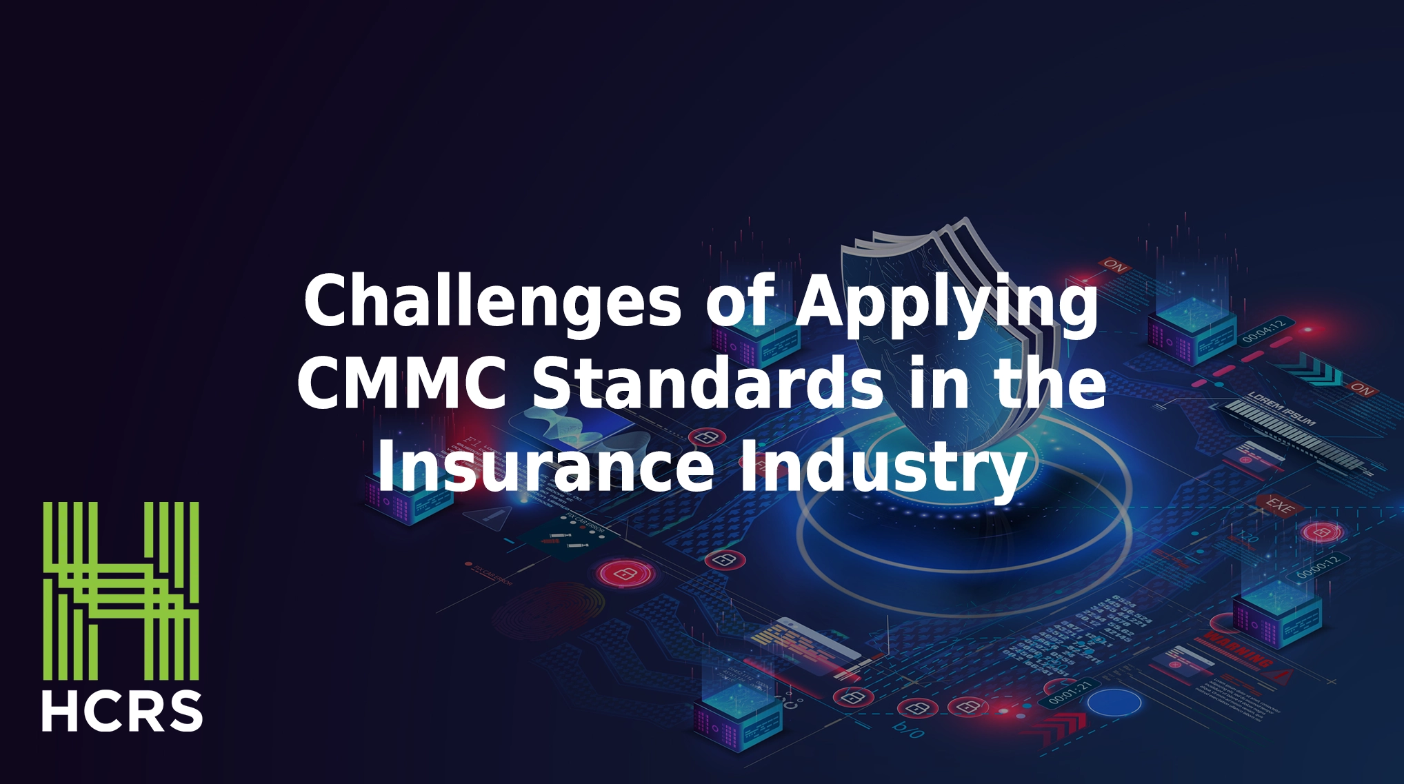 Challenges of applying CMMC standards in the insurance industry.
